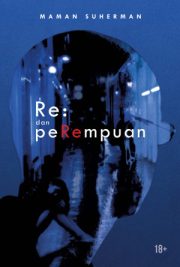 Re Dan Perempuan By Maman Suherman