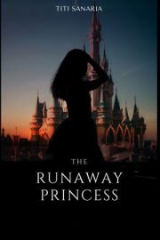 The Runaway Princess By Titi Sanaria