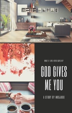 God Gives Me You By Mrsjugo