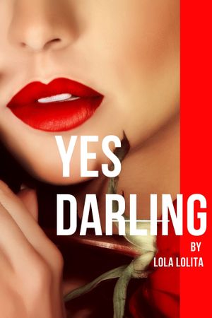 Yes, Darling! By Lola Lolita