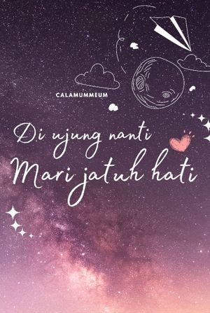 Di Ujung Nanti Mari Jatuh Hati By Calamummeum